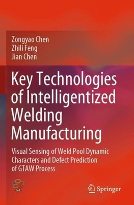 Key Technologies of Intelligentized Welding Manufacturing: Visual Sensing of Wel
