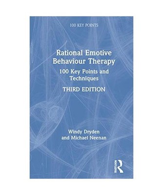 Rational Emotive Behaviour Therapy: 100 Key Points and Techniques, Windy Dryden,