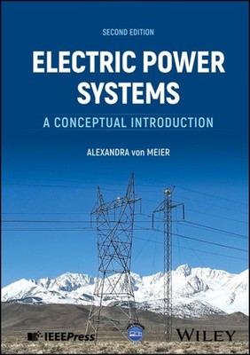 Electric Power Systems : A Conceptual Introduction, Hardcover by Von Meier, A...