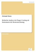 Kritische Analyse Des Target Costing Als Instrument Der Kostenrechnung Christop