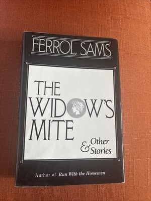 The Widow's Mite and Every Other Story by Ferrol Sams. Hardcover. Good Condition