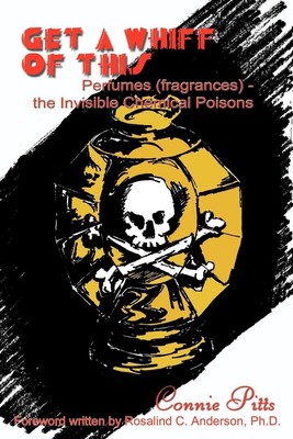 GET A WHIFF OF THIS Perfumes (fragrances) - the Invisible Chemical Poisons Pitts