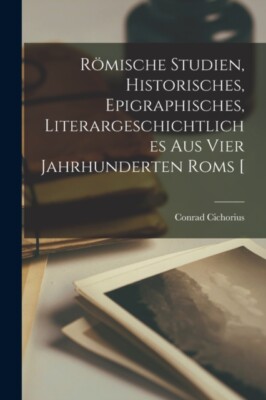 Conrad - Rmische Studien historisches epigraphisches literargeschi - X555z