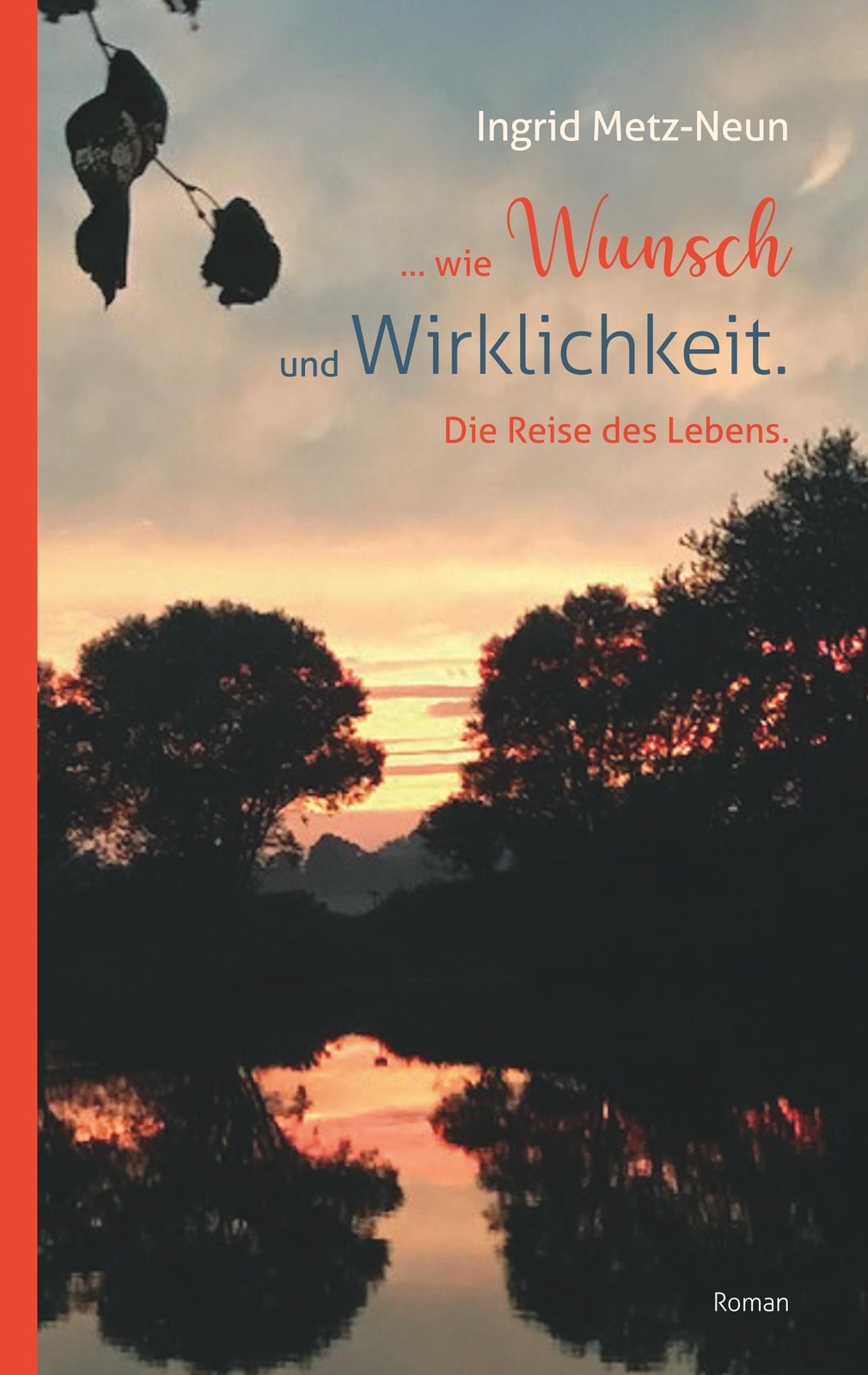 Thumbnail - ...wie Wunsch Und Wirklichkeit. | Ingrid Metz-neun | Die Reise Des