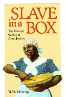 Slave in A Box: The Strange Career of Aunt Jemima (The American South  - GOOD