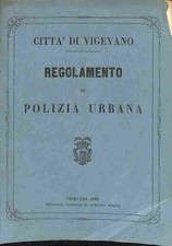 Citta' di Vigevano. Regolamento di polizia urbana, 1866