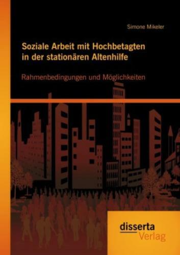 Thumbnail - Soziale Arbeit Mit Hochbetagten In Der Stationären Altenhilfe: