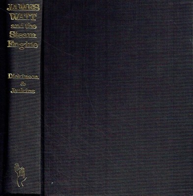 DICKINSON, Harry W. & JENKINS, Rhys - James Watt and the Steam Engine