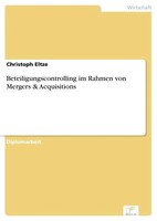Christoph Eltze | Beteiligungscontrolling Im Rahmen Von Mergers & Acquisitions