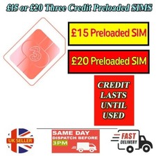 £15 or £20 Credit Three Network UK Preloaded SIM - CREDIT LASTS UNTIL USED