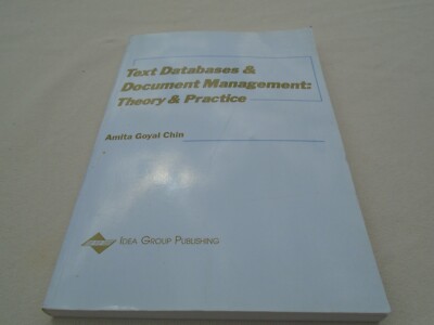 Text Databases and Document Management: Theory and Practice by Amita Goyal Chin