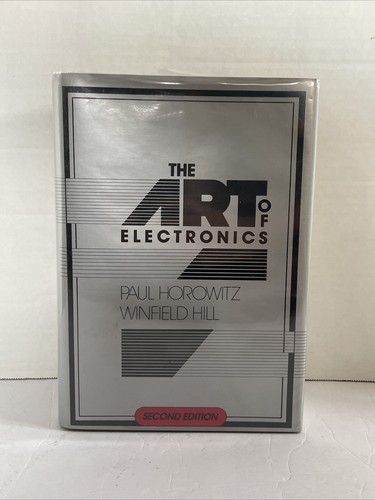 Art of Electronics by Paul Horowitz and Winfield Hill 1989 Hardcover 2nd Edition