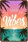 Good Vibes Only Vintage Tin Signs Wall Decor,Beach Room Decor 8*12, Multi