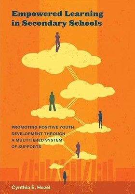 Empowered Learning in Secondary Schools: Promoting Positive Youth Development T