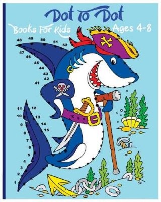 Dot To Dot Books For Kids Ages 4-8: A Fun Dot To Dot Book 2018 Fille - VERY GOOD