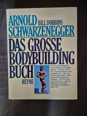 Das grosse Bodybuilding Buch / Arnold Schwarzenegger / Bill Dobbins
