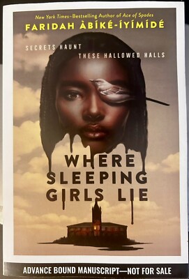 WHERE SLEEPING GIRLS LIE by FARIDAH ABiKE-IYiMiDE Advance Bound Manuscript 3/24
