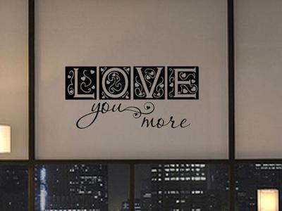 LOVE YOU MORE Vinyl Wall Sticker Home Decal Decor Art Decor Lettering Words