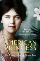 An American Princess | The Many Lives Of Allene Tew | Annejet Zijl | Englisch