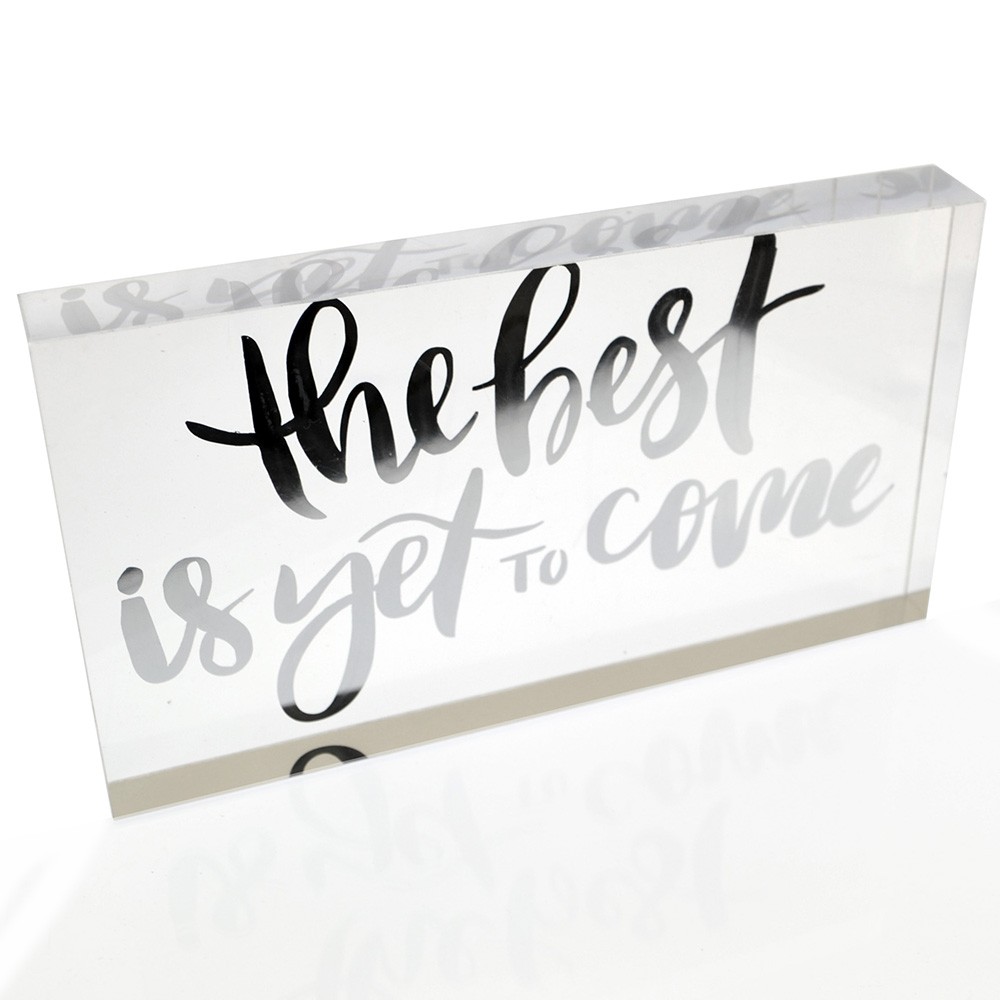 NEW! OnDisplay Acrylic Block Desktop Sign - The Best Is Yet To Come - Silver