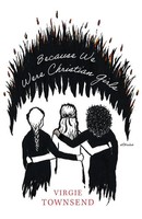 Because We Were Christian Girls Virgie Townsend Taschenbuch Englisch 2022