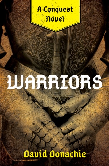 Warriors A Conquest Novel by David Donachie (Paperback Book)