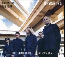 CD Newsboys - Adoration: The Tour, Live In Minot, ND, 03.28.2004