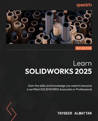 Learn SOLIDWORKS 2025 - Third Edition | Tayseer Almattar | Englisch | Buch