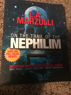 On The Trail Of The Nephilim by L.A. Marzulli (Large Trade Paperback) NEW