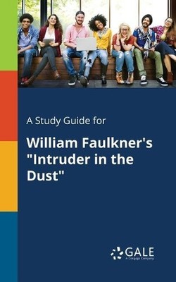 Cengage Learnin A Study Guide for William Faulkner's ''Intruder in  (Taschenbuch)