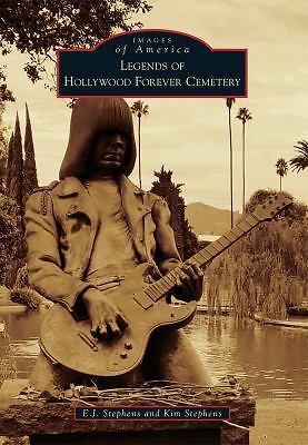 Legends of Hollywood Forever Cemetery by Stephens, E. J.; Stephens, Kim