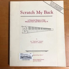 Scratch My Back A Pictorial History of the Musical Saw by Leonard and Graebner