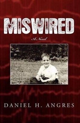 Miswired by Daniel H. Angres (English) Paperback Book