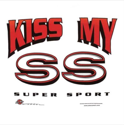 CHEVY KISS MY SS T-SHIRT 67 68 69 70 71 72 96 97 98 02 10 11