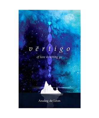 Vertigo: Of Love & Letting Go: An Odyssey about a Lost Poet in Retrograde - Mode