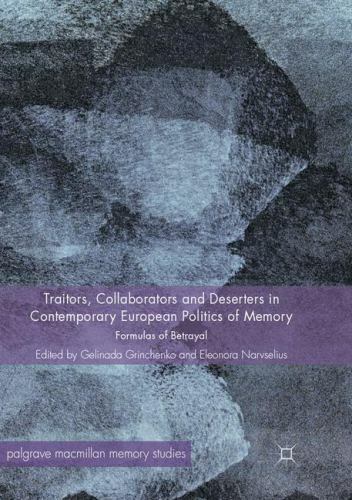 Traitors, Collaborators and Deserters in Contemporary European Politics of ...