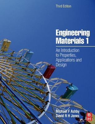 Engineering Materials 1: An Introduction to Properties, Applications and Design