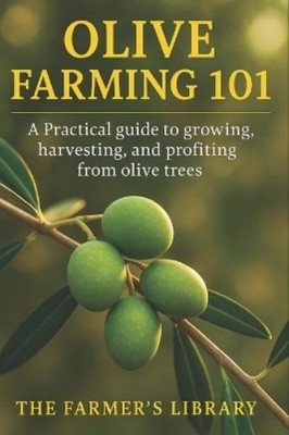 Farmer's Library Olive Farming 101 (Taschenbuch) (US IMPORT)