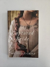 Daughters of the Mayflower: The Captured Bride by Michelle Griep