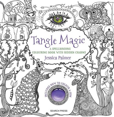 Tangle Magic: A spellbinding colouring book with hidden charms