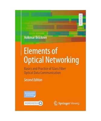 Elements of Optical Networking: Basics and Practice of Glass Fiber Optical Data 