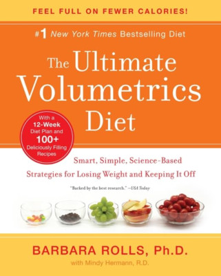 The Ultimate Volumetrics Diet: Smart, Simple, Science-B - Paperback NEW Rolls, B