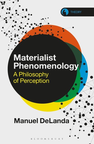 Materialist Phenomenology | A Philosophy Of Perception | Manuel Delanda | Buch-image