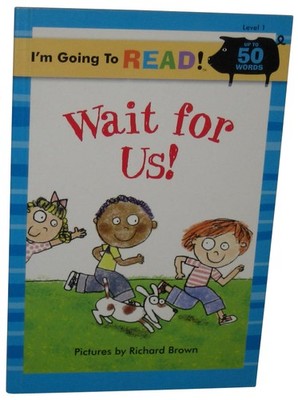 I'm Going To Read Level 1 Wait For Us! (2005) Paperback Book