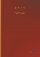 Jacob Abbott | The Teacher | Taschenbuch | Englisch (2019) | 296 S.