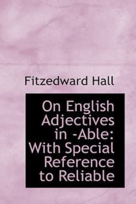 On English Adjectives in -able : With Special Reference to Reliable, Hardcove...
