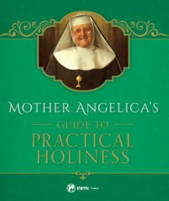 Mother Angelica's Guide to Practical Holiness, Mother Angelica, Very Good Book