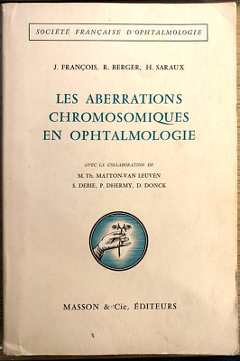 Chromosomenaberrationen in der Augenheilkunde. Francois, Berger, Saraux.Masson