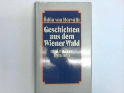 Geschichten aus dem Wiener Wald und andere Dramen