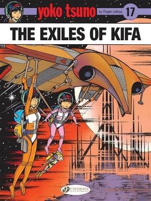 Roger Leloup Yoko Tsuno Vol. 17: The Exiles of Kifa (Taschenbuch)